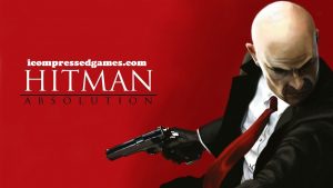 Hitman Absolution Highly Compressed