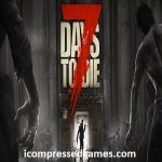 7 Days To Die Torrent For PC Game Download [Updated]