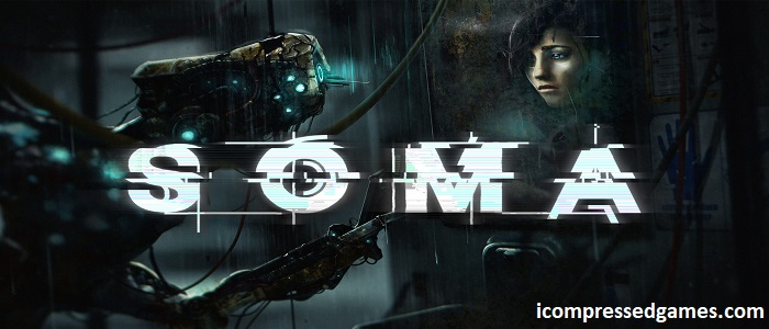 Soma Highly Compressed Pc Game