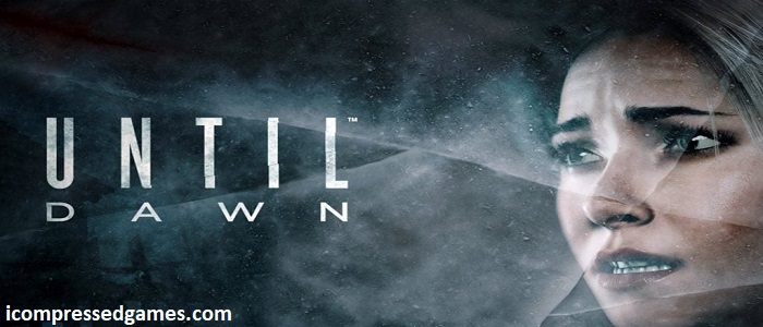 Until Dawn Highly Compressed